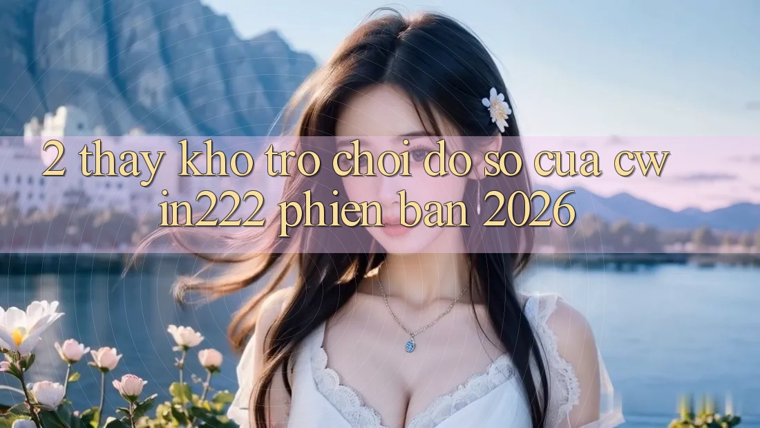 2. Thấy Kho Trò chơi Đồ sộ Của cwin222 Phiên Bản 2026 2. Thấy Kho Trò chơi Đồ sộ Của cwin222 Phiên Bản 2026