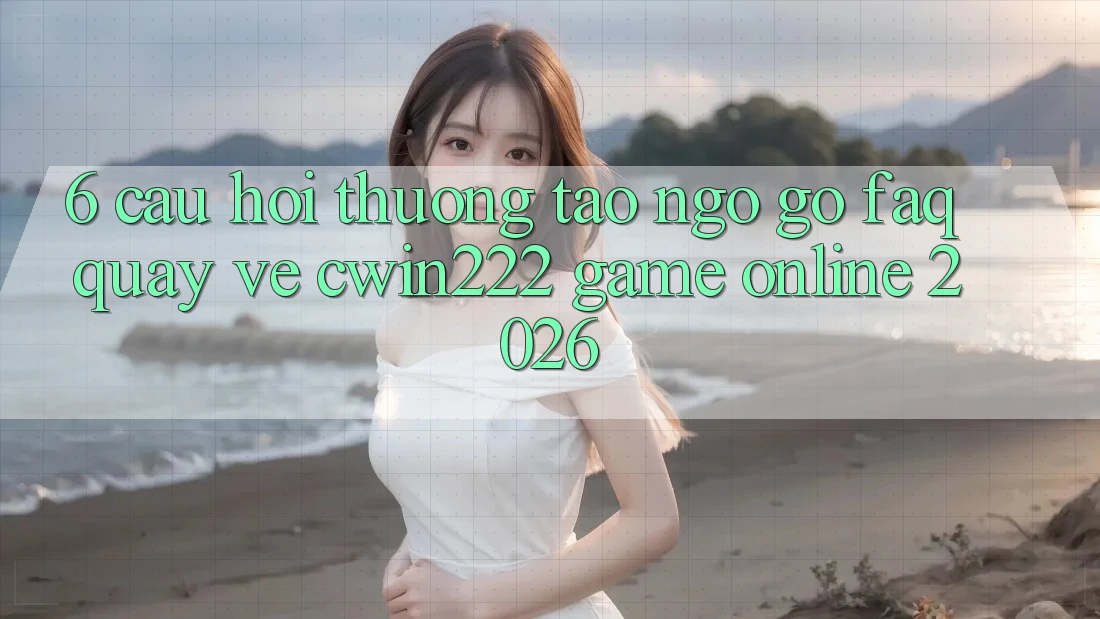 6. Câu Hỏi Thường Tao ngộ gỡ (FAQ) Quay về cwin222 - Game Online 2026 6. Câu Hỏi Thường Tao ngộ gỡ (FAQ) Quay về cwin222 - Game Online 2026