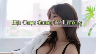 Đặt cược Game có thưởng
