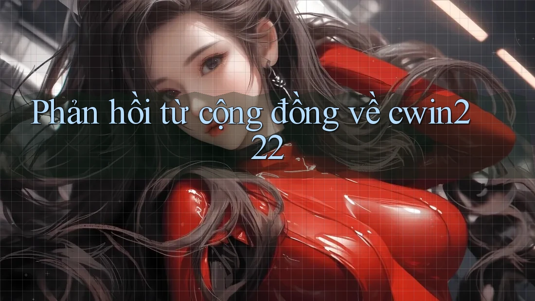 Phản hồi từ cộng đồng về Cwin222 Phản hồi từ cộng đồng về Cwin222