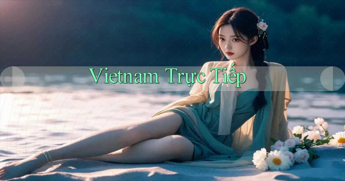 vietnam Trực tiếp