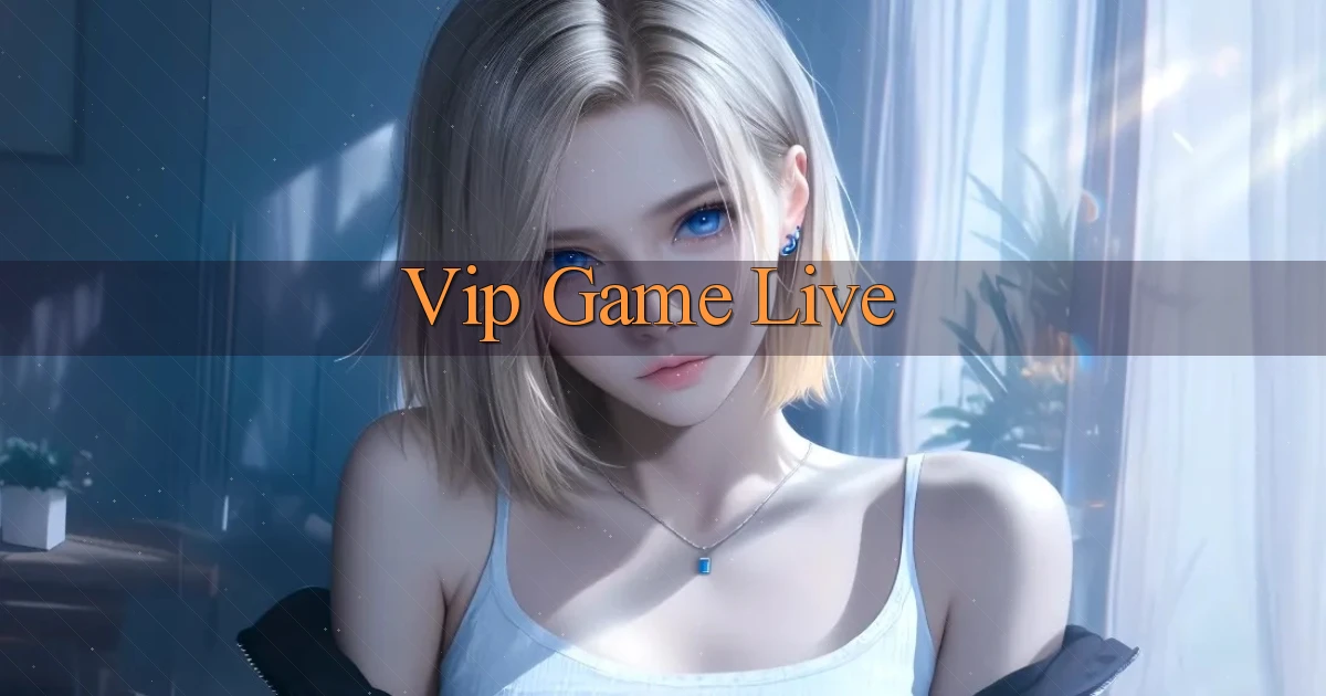 vip Game live